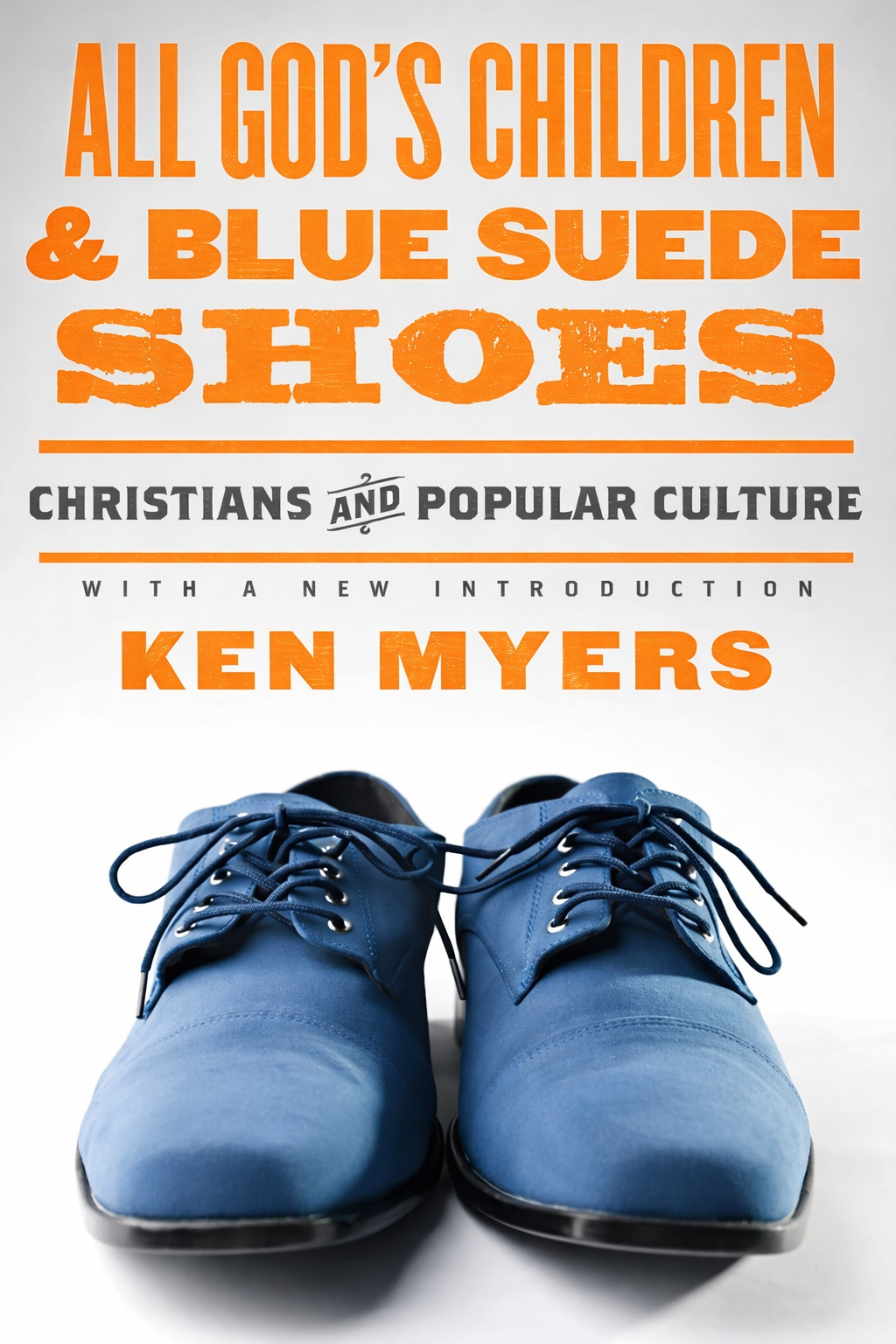 Cover of All God's Children and Blue Suede Shoes by Ken Myers